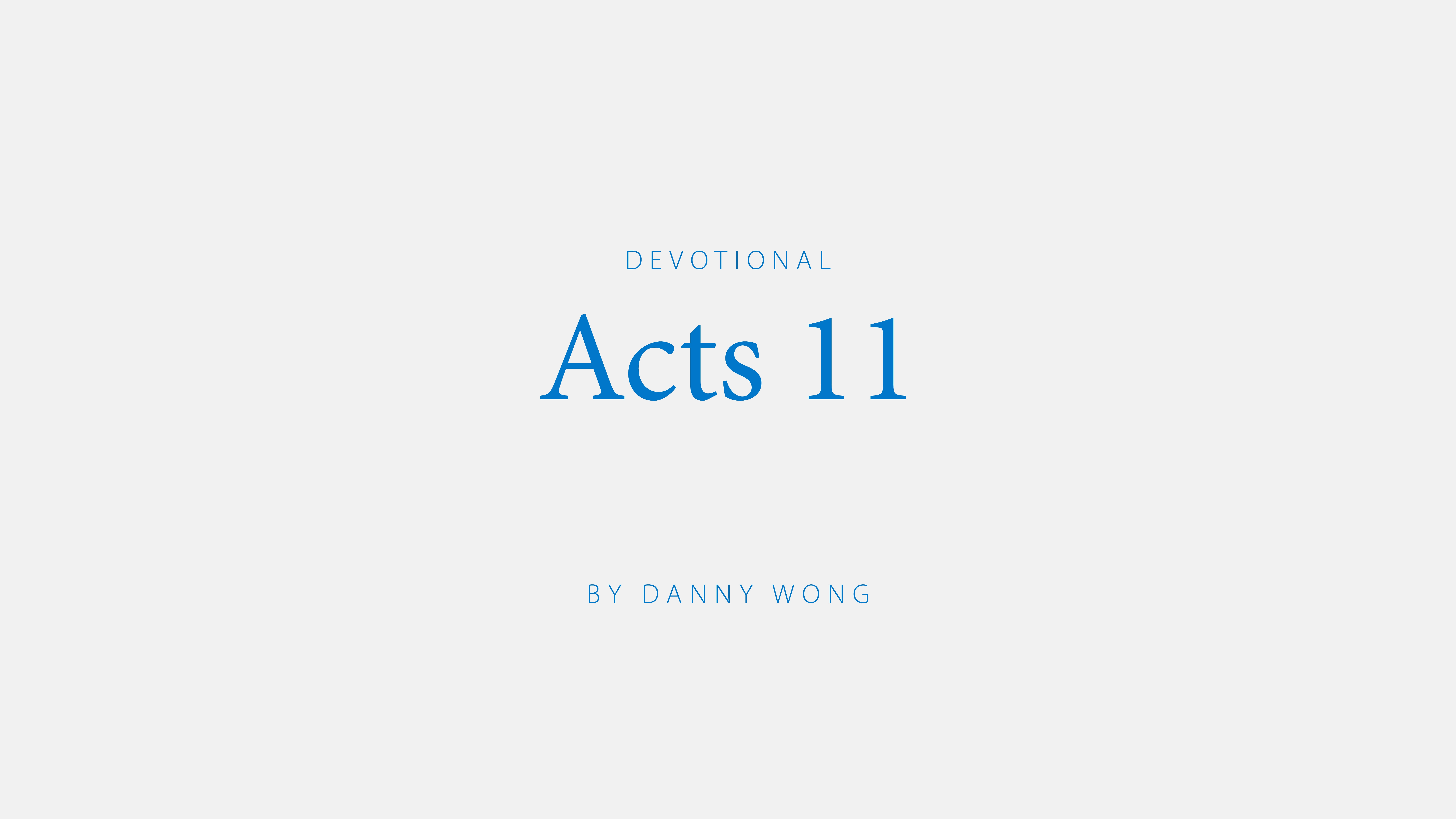 Acts 11:1-9 devotional by Danny Wong